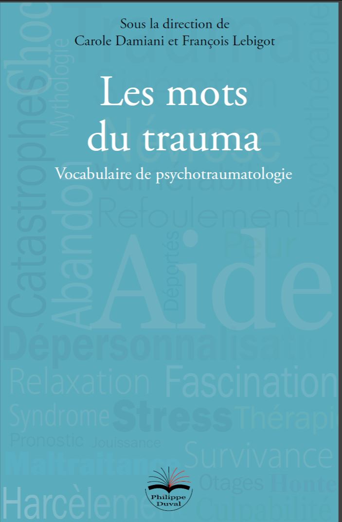Les mots du Trauma, vocabulaire de psychotraumatologie, 15 auteurs, 200 items